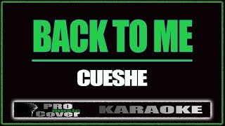 Back to me  CUESHE KARAOKE [upl. by Aenaj]