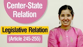 CentreState Relations  Article 245  255 of the Indian Constitution  Legislative Relations [upl. by Malim]