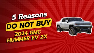 2024 GMC HUMMER EV 2X  Why You Should Think Twice ⚠️🚗 [upl. by Nosro181]