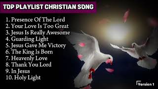 TOP PLAYLIST CHRISTIAN SONG  PRESENCE OF THE LORD [upl. by Studley]