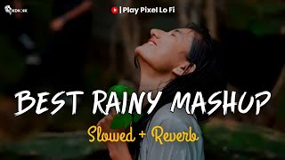 BEST RAINY MASHUP LOFI SONG  SLOWED  REVERB   INSTAGRAM TRENDING LOFI SONG  playpixel lofi 1 [upl. by Oijile]