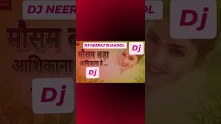 Mausam bada Aashiq aana hai djsong ytshorts [upl. by Anstice]