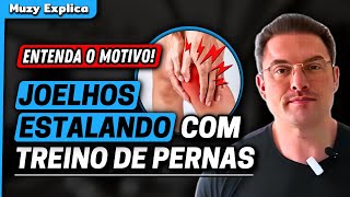 POR QUE O JOELHO ESTALA COM O TREINO DE PERNAS  Muzy Explica [upl. by Yblek]