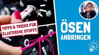 Ösen anbringen bei elastischen Stoffen  Tipps amp Tricks [upl. by Annawat]