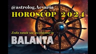 HOROSCOP 2024 ♎ Zodia BALANTA cu ASTROLOG ACVARIA ⭐Se echilibreaza balanta [upl. by Nylg361]