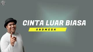 Cinta Luar Biasa  Andmesh  Lirik Lagu [upl. by Notlek]