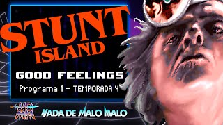 Good Feelings · Stunt Island  Ep01 T04 NadaDeMaloMalo [upl. by Ram]