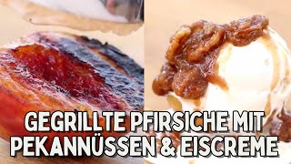 Leckeres Dessert Gegrillte Pfirsiche mit Pekannüssen und Eiscreme 🍑 [upl. by Noroj502]