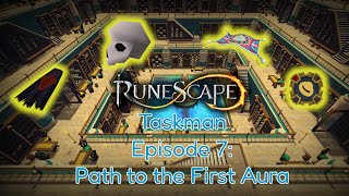 Path to the First Aura  RS3 Taskman Episode 7 [upl. by Buttaro]