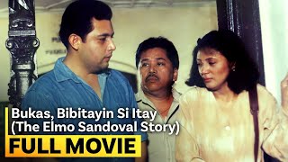 ‘Bukas Bibitayin si Itay The Elmo Sandoval Story’ FULL MOVIE  John Regala Beth Tamayo [upl. by Tak]