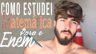 A MELHOR FORMA DE ESTUDAR MATEMÁTICA PARA O ENEM [upl. by Hogue]