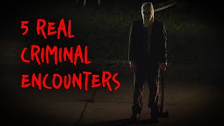 5 TRUE HORRIFYING Encounters With MURDERERS And CRIMINALS  Stalker Stories [upl. by Antonino]