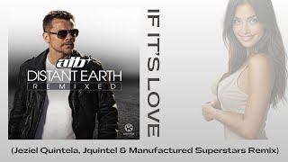 ATB feat Melissa Loretta  If Its Love Jeziel Quintela Jquintel amp Manufactured Superstars Remix [upl. by Zavras]