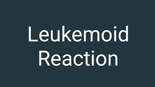 Leukemoid Reaction [upl. by Ahsaek]