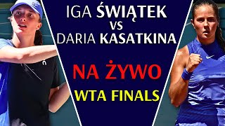 ŚWIĄTEK vs KASATKINA  WTA FINALS 2024  NA ŻYWO [upl. by Penny]