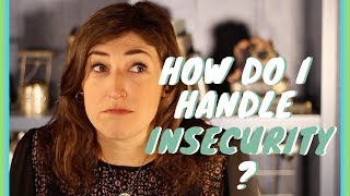 How Do I Handle Insecurity  Mayim Bialik [upl. by Cypro]