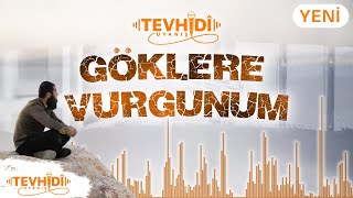 Göklere Vurgunum  Tevhidî Uyanış [upl. by Schulze]