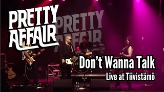 Pretty Affair  Dont Wanna Talk Live [upl. by Damal]