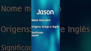 JASON  SIGNIFICADO E ORIGEM DO NOME SHORTS [upl. by Rana]