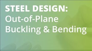 Outofplane Buckling and Bending Moment Steel Structural Design [upl. by Jude]