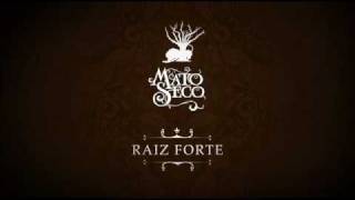 Mato Seco  Raiz Forte [upl. by Guthrey]