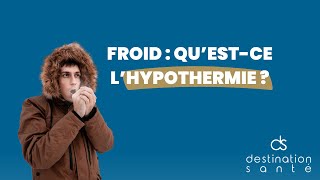 Froid  qu’estce l’hypothermie [upl. by Eahsat934]