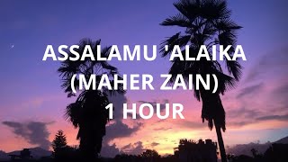 Assalamu Alayka 1 HOUR  Maher Zain  ماهر زين  السلام عليك [upl. by Delmore238]