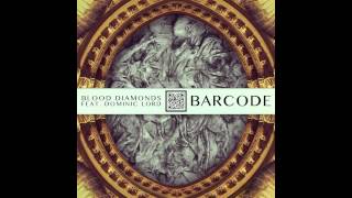 Blood Diamonds  Barcode feat Dominic Lord Figure Remix [upl. by Medorra]