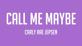 Call Me Maybe  Carly Rae Jepsen Lyrics 💕 [upl. by Ynavoeg269]