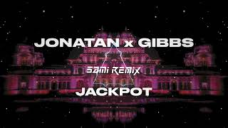 Jonatan x Gibbs  Jackpot SAMI REMIX [upl. by Eciruam]