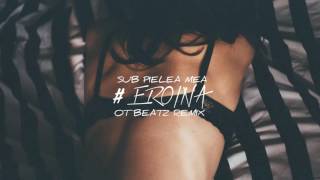 Carlas Dreams  Sub Pielea Mea OT BEATZ Remix  EROINA [upl. by Skelton51]