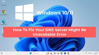 How To Fix Your DNS Server Might Be Unavailable Error in Windows 1011 [upl. by Seroka]