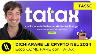 COME DICHIARARE LE CRYPTO nel 2024 con TATAX Tassazione criptovalute anno fiscale 2023 [upl. by Juliette797]