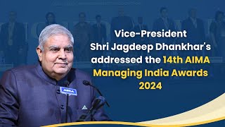 Shri Jagdeep Dhankhars address at 14th AIMA Managing India Awards [upl. by Hoyt878]