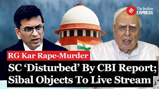 SC Disturbed By CBI Report In RG Kar Case Kapil Sibal Demands Livestreaming Should Be Stopped [upl. by Natal950]