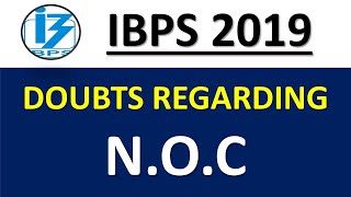 Doubts Regarding NOC for IBPS POCLERK 2019  PRE JOINING FORMALITIES [upl. by Socem]