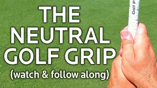 The Neutral Golf Grip Left amp Right Hand Positions [upl. by Siravart]