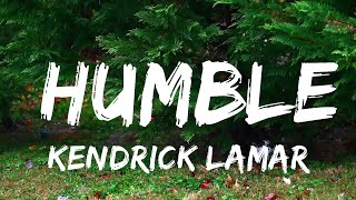 Kendrick Lamar  Humble Lyrics [upl. by Acemat]