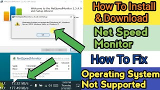 How to Install amp Download Net Speed Monitor How to fix Operating system Not Supported Windows1087 [upl. by Aihsek]