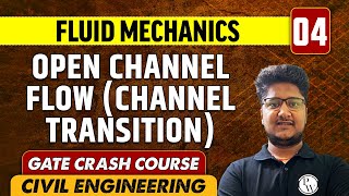 Fluid Mechanics 04  Open Channel Flow Channel Transition  Civil Engineering  GATE Crash Course [upl. by Nylarej]