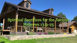 Spiritual Sacrifices for the Saviour  Hebrews 13925  Hebrews 36 [upl. by Llenrahc]