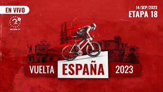 Vuelta a España  Etapa 18 EN VIVO [upl. by Edelsten86]