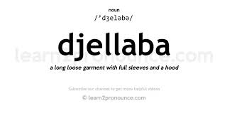 Pronunciation of Djellaba  Definition of Djellaba [upl. by Quill]