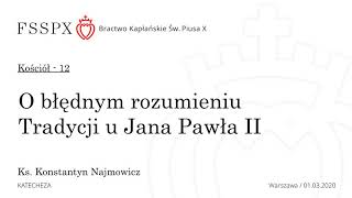 O błędnym rozumieniu Tradycji u Jana Pawła II [upl. by Enimaj]