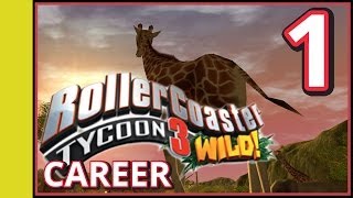 Rollercoaster Tycoon 3 Career  Wild  Part 1 [upl. by Yanej]