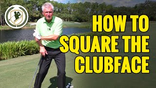 HOW TO SQUARE THE CLUBFACE AT IMPACT EVERYTIME [upl. by Gustavus658]