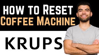 ✅ How To Reset Krups Coffee Machine Full Guide [upl. by Ayoted208]