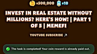 Invest In Real Estate Without Millions Here’s How  Part 1 Of 5  MemeFi YouTube Video Code [upl. by Delmer710]