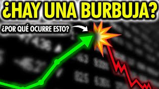 ¿Hay una BURBUJA en la BOLSA de VALORES Burbujas financieras EXPLICADAS [upl. by Octave]