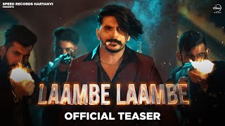 GULZAAR CHHANIWALA Laambe Laambe Official Teaser  Haryanvi Songs 2024 [upl. by Turoff]